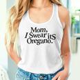 Mamma I Swear It's Oregano X Divertente Bubatz Con Scritta Fun Back Canotta da donna Regalos para ella