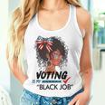 Voting Is My Black Job Girl Messy Bun Sunglasses Women Tank Top Gifts for Her
