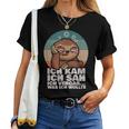 Sloth Ich Kam Ich Sah Ichergaß Was Ich Wollte T-shirt Frauen