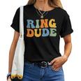 Groovy Ring Dude Bridal Shower For Ring Wedding Bearer Women T-shirt