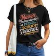 Groovy Never Underestimate A Public School Teacher Women Women T-shirt