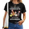 Ich Bin Dieerrückte Mit Den Chickens T-shirt Frauen