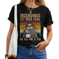 Irgendwas Ist Hier Faul Sloth Animal Morgenmuffel T-shirt Frauen