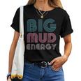 Mud Run Team Big Mud Energy Muddy Retro 80S Mud Race Women's T-shirt Frauen