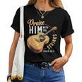 Praise Him With The Strings Bible Psalm Christian Guitar Women T-shirt