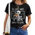 Teacher Halloween Ill Just Wait Until Its Quiet Fall Costume Women T-shirt