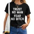 Trust No Man Fear No Bitch Divertente Dicendo Sarcastico Maglietta da donna