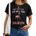 Women's Die Tut Nix Die Will Nur Saufen Flamingo Wine Alcohol Party T-shirt Frauen