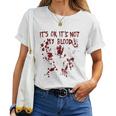 It's Okay It's Not My Blood Scary Halloween Bloody Women Women T-shirt