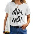 Women's Ahm Nö Nope T-shirt Frauen