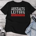 Anstaltleitung Sayings Work Women's T-shirt Frauen Lustige Geschenke