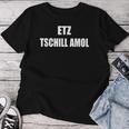 Franken Fränkischer Dialect Saying Chillen Women's T-shirt Frauen Lustige Geschenke