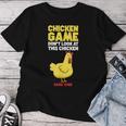 Chicken Game Schau Nicht Auf Das Huhn T-shirt Frauen Lustige Geschenke