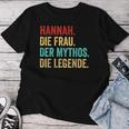 Hannah Die Frau Der Mythos Die Legend Saying Women's T-shirt Frauen Lustige Geschenke