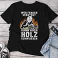 Humour Wer Frauenersteht Kann Auch Holz Schweissen T-shirt Frauen Lustige Geschenke