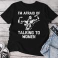 I'm Afraid Of Talking To Divertido Entrenamiento Muscular Para Gimnasio Camiseta de mujer Regalos divertidos