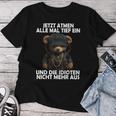 Jetzt Atmen Alle Tief Ein Teddy Teddy T-shirt Frauen Lustige Geschenke