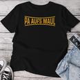 Pa Aufs Maul For And Women T-shirt Frauen Lustige Geschenke