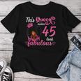 This Queen Makes 45 Look Fabulous 45Th Birthday Queen Afro Women T-shirt Unique Gifts