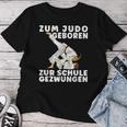 Saying For Judo Geboren Zum School Geschzwungen Girls' Judo T-shirt Frauen Lustige Geschenke