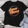 Super Mom Family Mother Children Mom Women T-shirt Funny Gifts
