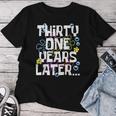 Thirty One Years Later 31 Year Old Birthday Men Women T-shirt Funny Gifts