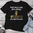 Women's Garden Gardener Chef Florist Nur Noch Eine Plant T-shirt Frauen Lustige Geschenke