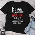 Women's Komm Mach Den Wein Auf Girls' Wine S T-shirt Frauen Lustige Geschenke