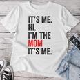 It's Me Hi I'm The Mom It's Me Retro Kid Women T-shirt Funny Gifts