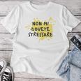 Non Mi Dovete Stressare Frase Divertente Regalo Per Mamma Maglietta da donna Regalos divertidos