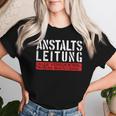 Anstaltleitung Sayings Work Women's T-shirt Frauen Geschenke für Sie