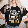 Beer Order Tobias Beer Drinking Beer Brewerer Beer Drinker T-shirt Frauen Geschenke für Sie