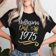 Bellissima Dal 1975 Donne 48 Compleanno Anni Donna Regalo Maglietta da donna Regalos para ella