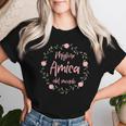 Donna Migliore Amica Del Mondo Festa Della Mamma Super Maglietta da donna Regalos para ella