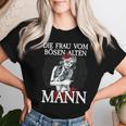 Evil Alter Mann I For I Woman From Evil Old Man T-shirt Frauen Geschenke für Sie