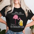 Flamingo Bin Da Kann Losgehen Und Ja Es Escaliert Carnival T-shirt Frauen Geschenke für Sie