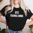 Franken Fränkischer Dialect Saying Chillen Women's T-shirt Frauen Geschenke für Sie