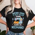 Wenn Oma Es Nicht Richten Kann Oma Says T-shirt Frauen Geschenke für Sie