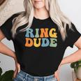 Groovy Ring Dude Bridal Shower For Ring Wedding Bearer Women T-shirt Gifts for Her