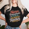 Groovy Never Underestimate A Public School Teacher Women Women T-shirt Gifts for Her
