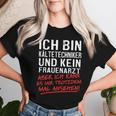 Ich Bin Kalttechniker Und Kein Frauenarzt Kalttechnik T-shirt Frauen Geschenke für Sie