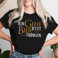 Ich Gehe Jetzt Bier Drinking I Saufen Party Beer S T-shirt Frauen Geschenke für Sie