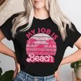 My Job Is Beach Retrointage Beach Jobs Women T-shirt Frauen Geschenke für Sie