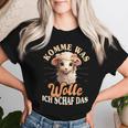 Komme Was Wolle Ich Schaf Das Sheep Farmers T-shirt Frauen Geschenke für Sie