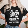 Nicht Mein Zirkus Nicht Meine Monkeys Aber Ich Kenne Die Clowns Auf Jeden Fall T-shirt Frauen Geschenke für Sie