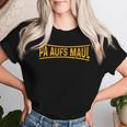 Pa Aufs Maul For And Women T-shirt Frauen Geschenke für Sie