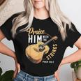 Praise Him With The Strings Bible Psalm Christian Guitar Women T-shirt Gifts for Her