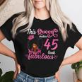 This Queen Makes 45 Look Fabulous 45Th Birthday Queen Afro Women T-shirt Gifts for Her