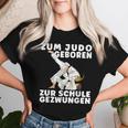 Saying For Judo Geboren Zum School Geschzwungen Girls' Judo T-shirt Frauen Geschenke für Sie