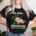 Sloth Sleep Ich Atme Produktiver Sloth T-shirt Frauen Geschenke für Sie